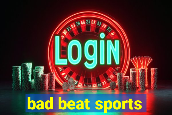 bad beat sports